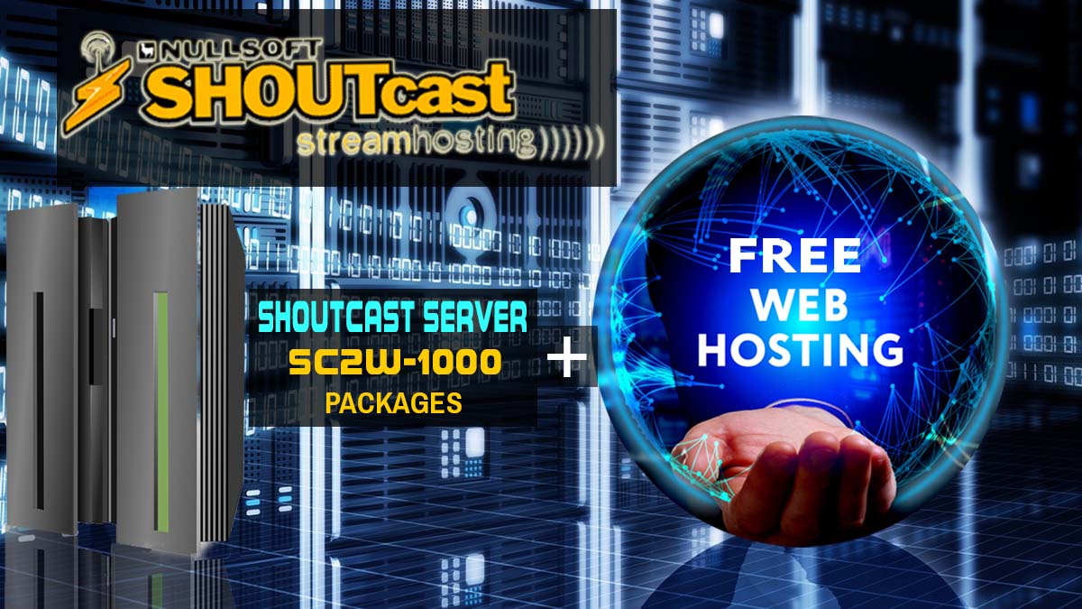 Radio Hosting  + Free webhosting - SC2W-1000 Packages